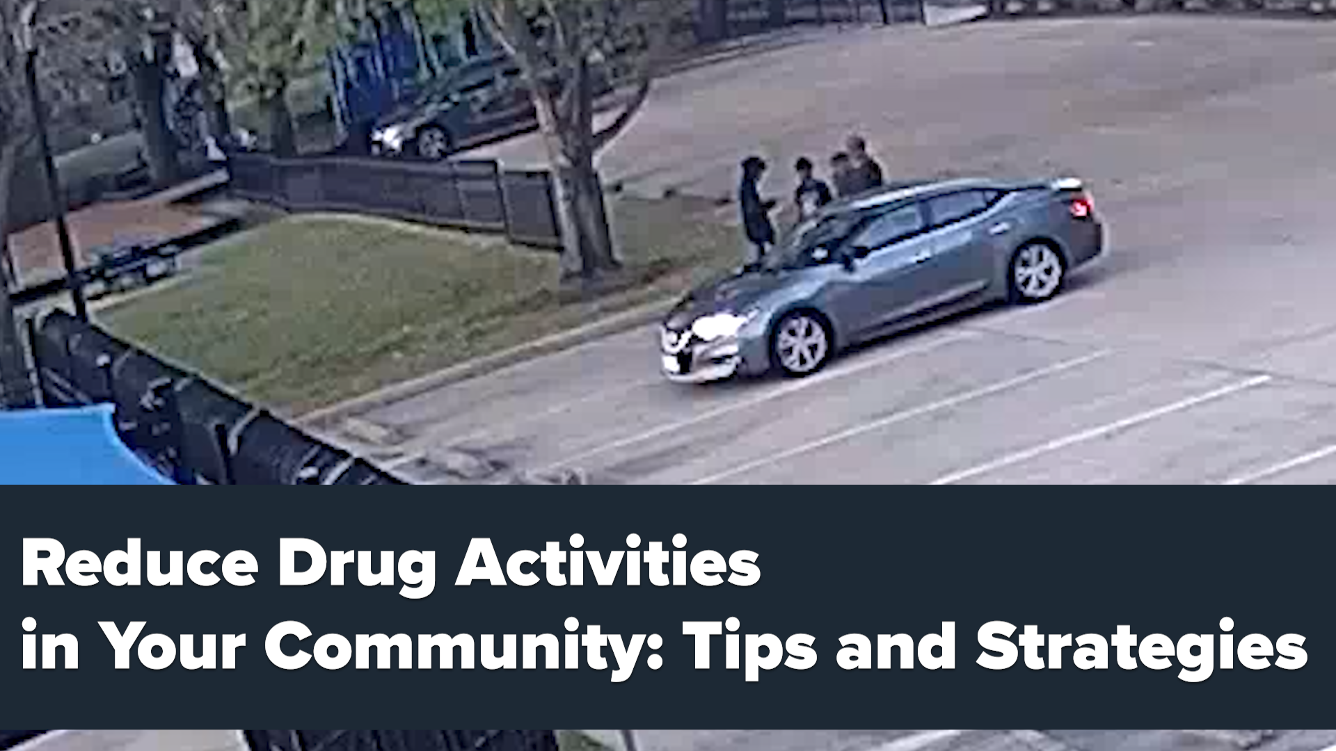 Tips to Reducing Drug Activity in Your Community