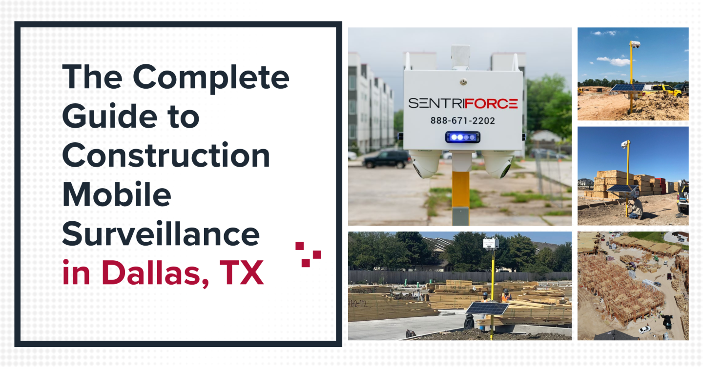 The Complete Guide to Construction Mobile Surveillance in Dallas, TX: Enhancing Security and Safety at Construction Sites